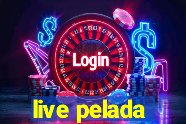 live pelada